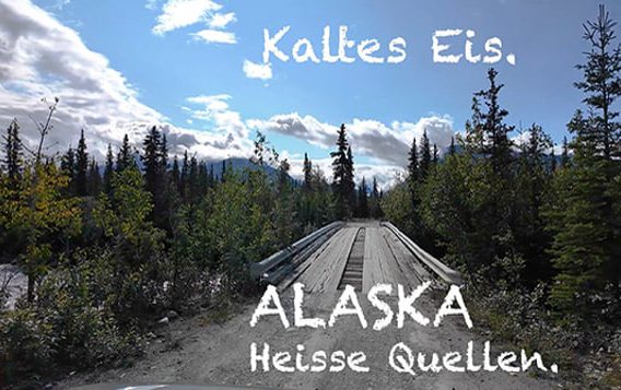 Heiße Quellen, Kaltes Eis – Alaska Teil 2