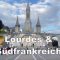 Lourdes und Südfrankreich